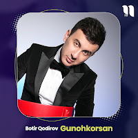 Botir Qodirov - Gunohkorsan загрузить