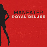 Royal Deluxe - Maneater mp3 скачать