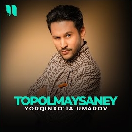Yorqinxo'ja Umarov - Topolmaysaney mp3 скачать